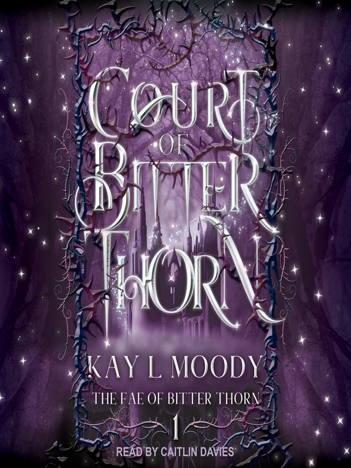 Title details for Court of Bitter Thorn by Kay L Moody - Available